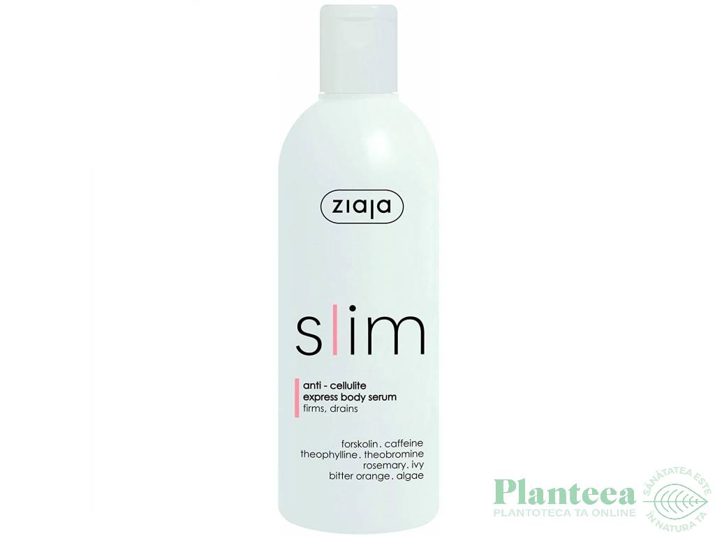 Ser corp express anticelulita fermitate drenaj Slim 270ml - ZIAJA