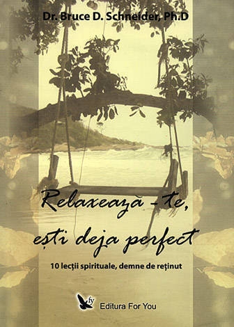 Carte Relaxeaza~te esti deja perfect 266pg - EDITURA FOR YOU