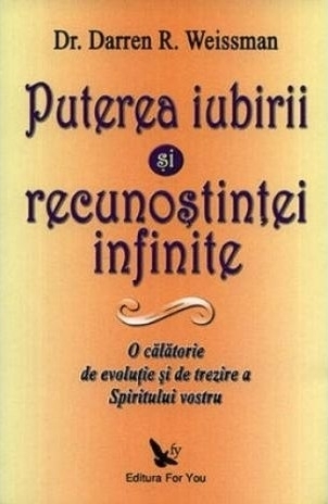 Carte Puterea iubirii si recunostintei infinite 272pg - EDITURA FOR YOU