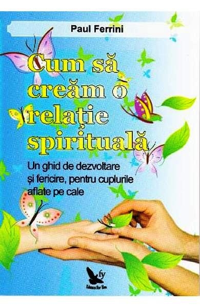 Carte Cum sa cream o relatie spirituala 102pg - EDITURA FOR YOU