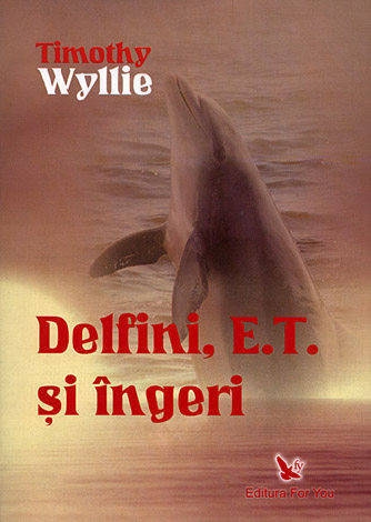 Carte Delfini extraterestri si ingeri 202pg - EDITURA FOR YOU