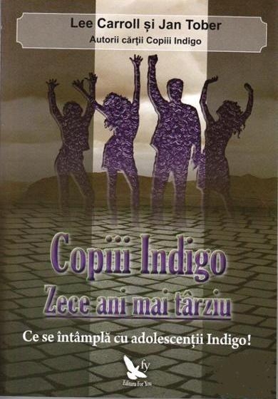 Carte Copiii indigo zece ani mai tarziu 310pg - EDITURA FOR YOU