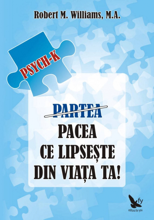 Carte Psych~k pacea ce lipseste din viata ta 152pg - EDITURA FOR YOU