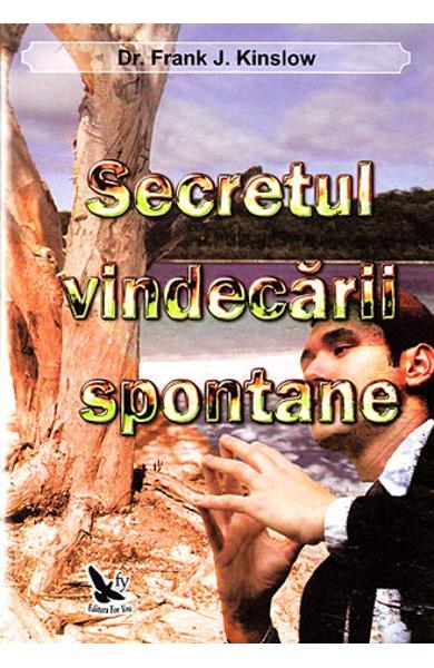 Carte Secretul vindecarii spontane 142pg - EDITURA FOR YOU