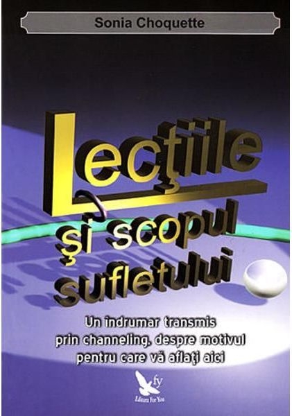 Carte Lectiile si scopul sufletului 286pg - EDITURA FOR YOU