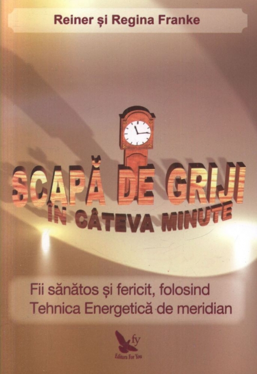 Carte Scapa de griji in cateva minute 186pg - EDITURA FOR YOU