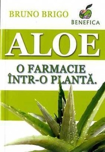 Carte Aloe o farmacie intr~o planta 96pg - BENEFICA